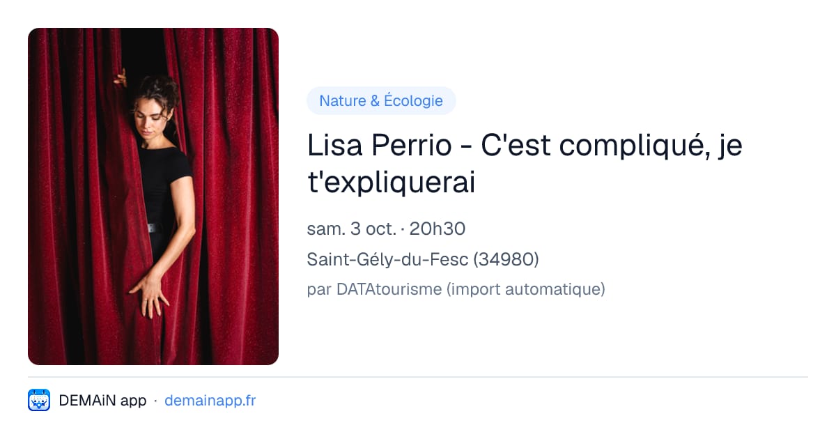 Lisa Perrio - C'est compliqué, je t'expliquerai — Saint-Gély-du-Fesc