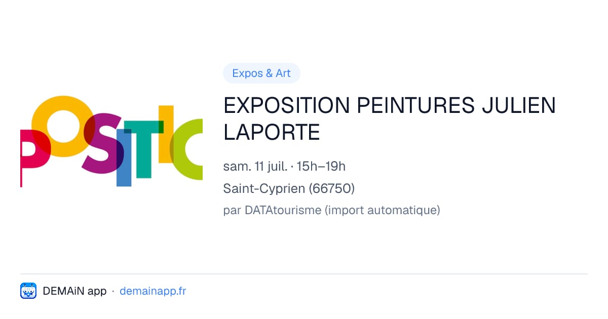 EXPOSITION PEINTURES JULIEN LAPORTE — Saint-Cyprien