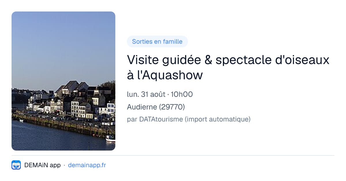 Visite guidée & spectacle d'oiseaux à l'Aquashow — Audierne