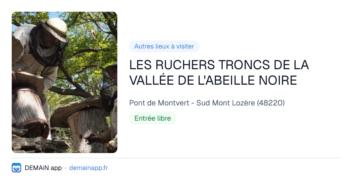 LES RUCHERS TRONCS DE LA VALLÉE DE L'ABEILLE NOIRE — Pont de Montvert - Sud Mont Lozère