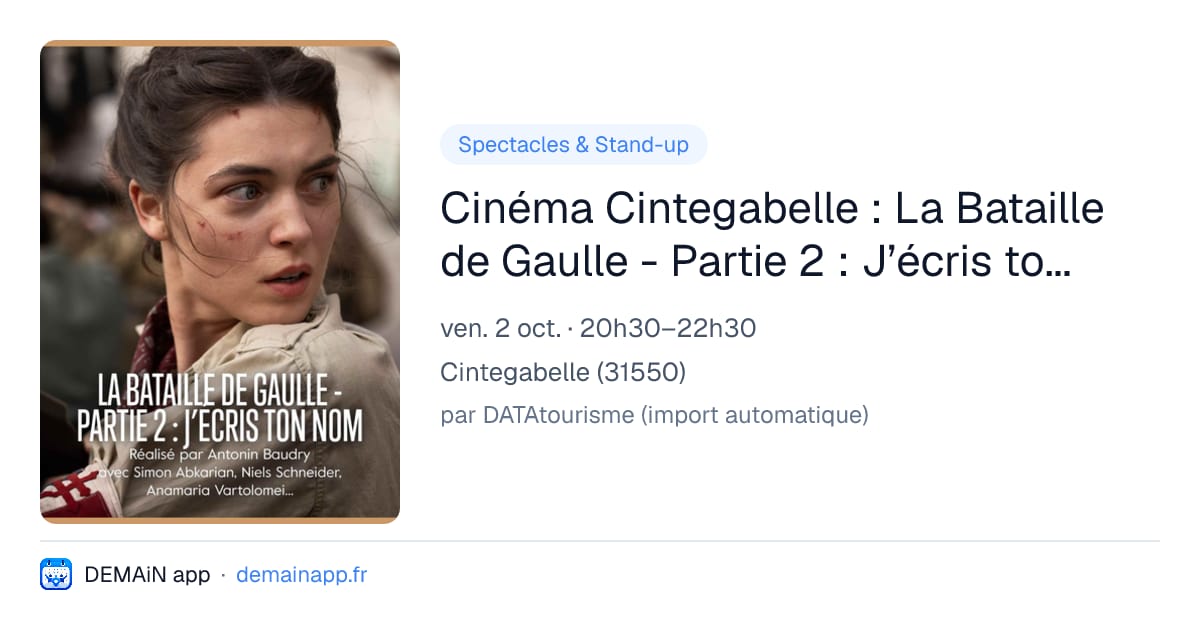 Cinéma Cintegabelle : La Bataille de Gaulle - Partie 2 : J’écris ton nom — Cintegabelle