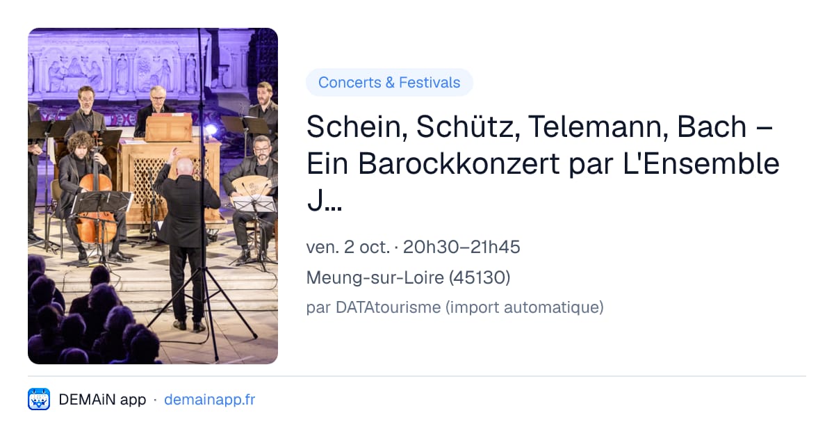 Schein, Schütz, Telemann, Bach – Ein Barockkonzert par L'Ensemble Jacques Moderne — Meung-sur-Loire