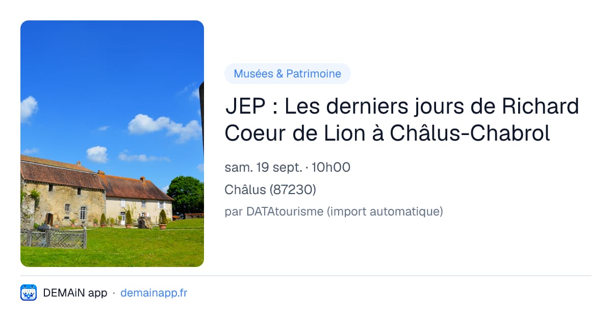 JEP : Les derniers jours de Richard Coeur de Lion à Châlus-Chabrol — Châlus