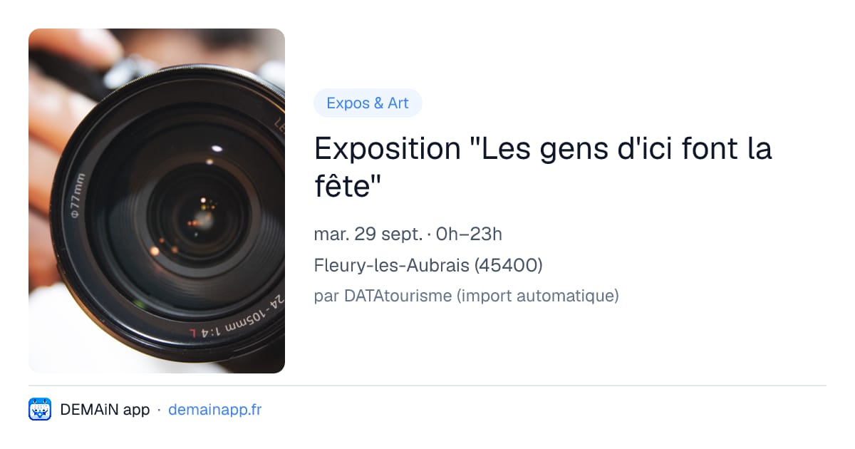 Exposition ''Les gens d'ici font la fête'' — Fleury-les-Aubrais