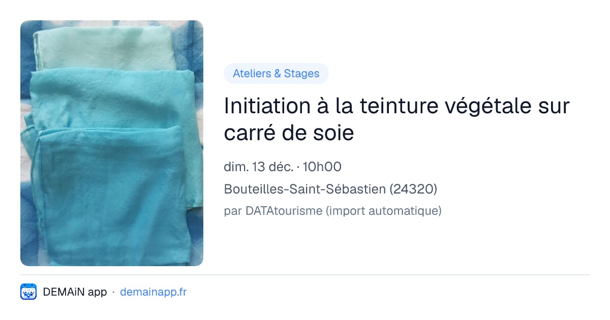 Initiation à la teinture végétale sur carré de soie — Bouteilles-Saint-Sébastien