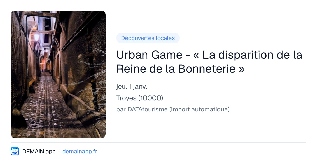 Urban Game - « La disparition de la Reine de la Bonneterie » — Troyes