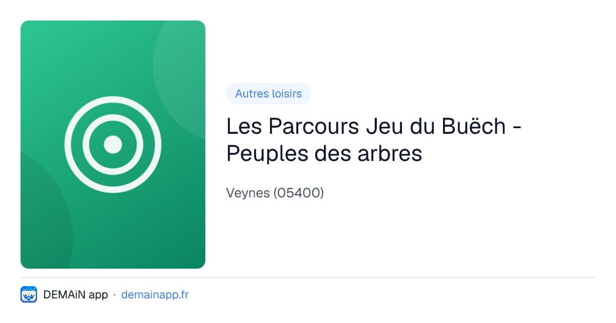 Les Parcours Jeu du Buëch - Peuples des arbres — Veynes