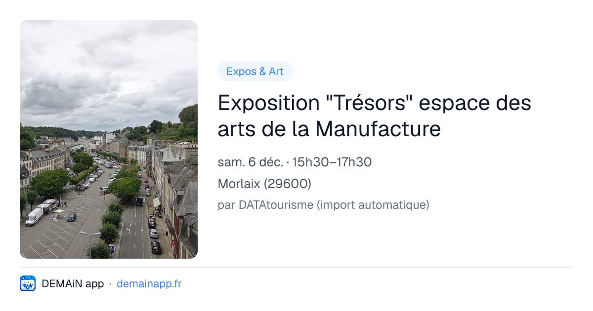 Exposition "Trésors" espace des arts de la Manufacture — Morlaix