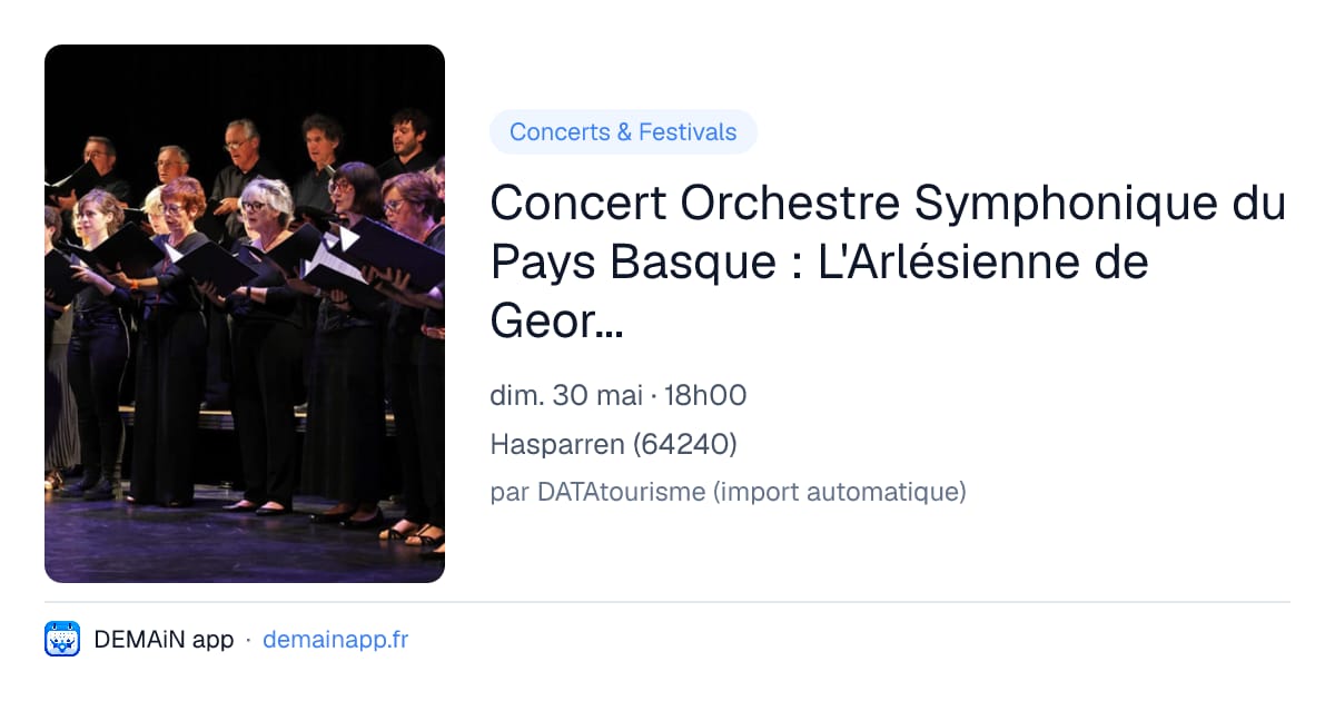 Concert Orchestre Symphonique du Pays Basque : L'Arlésienne de Georges Bizet — Hasparren