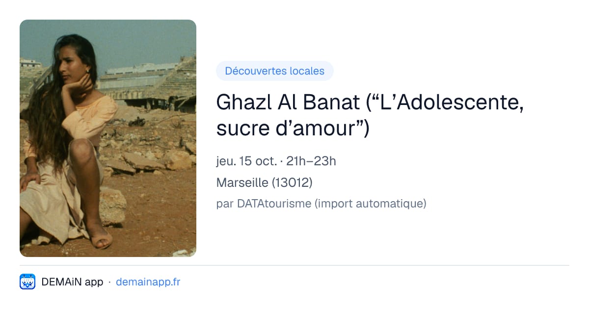 Ghazl Al Banat (“L’Adolescente, sucre d’amour”) — Marseille