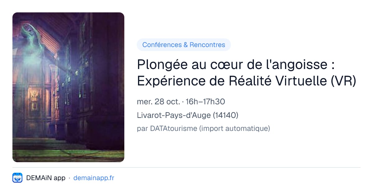 Plongée au cœur de l'angoisse : Expérience de Réalité Virtuelle (VR) — Livarot-Pays-d'Auge