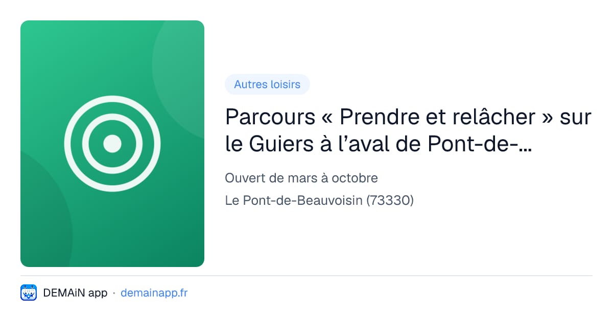 Parcours « Prendre et relâcher » sur le Guiers à l’aval de Pont-de-Beauvoisin — Le Pont-de-Beauvoisin