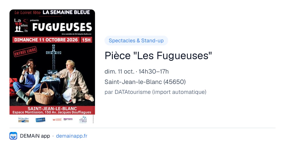 Pièce "Les Fugueuses" — Saint-Jean-le-Blanc