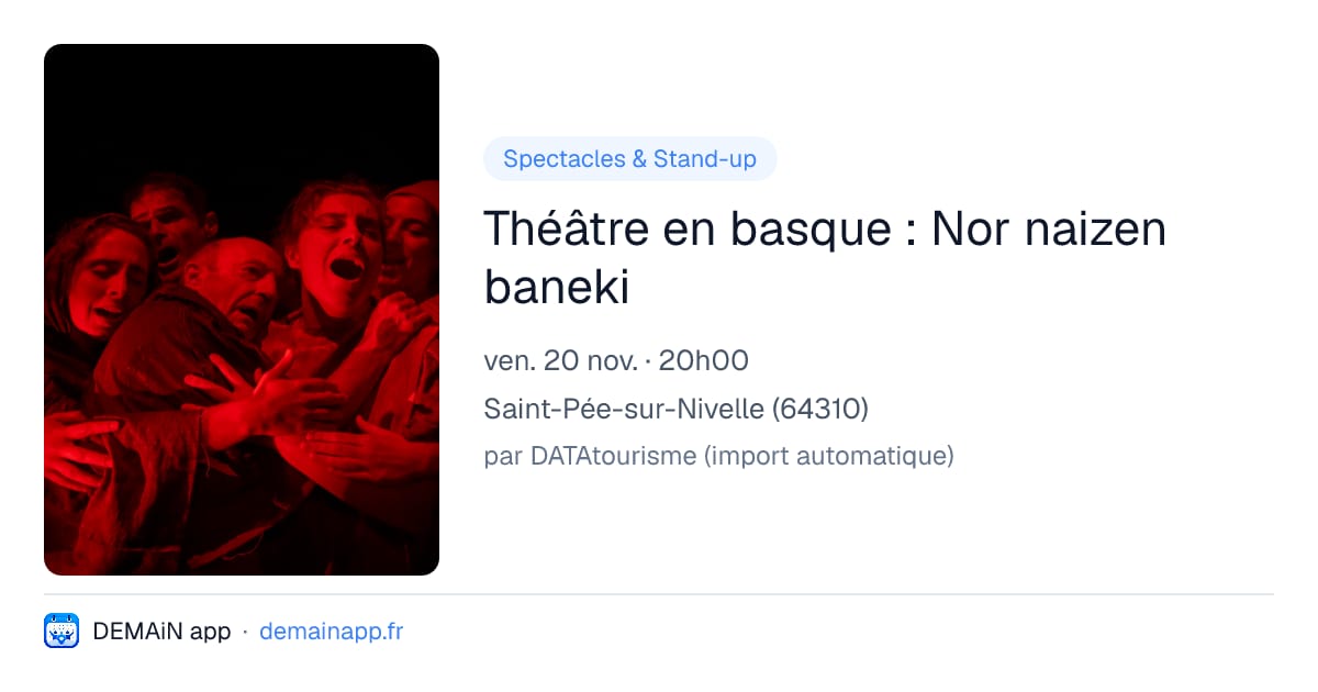 Théâtre en basque : Nor naizen baneki — Saint-Pée-sur-Nivelle