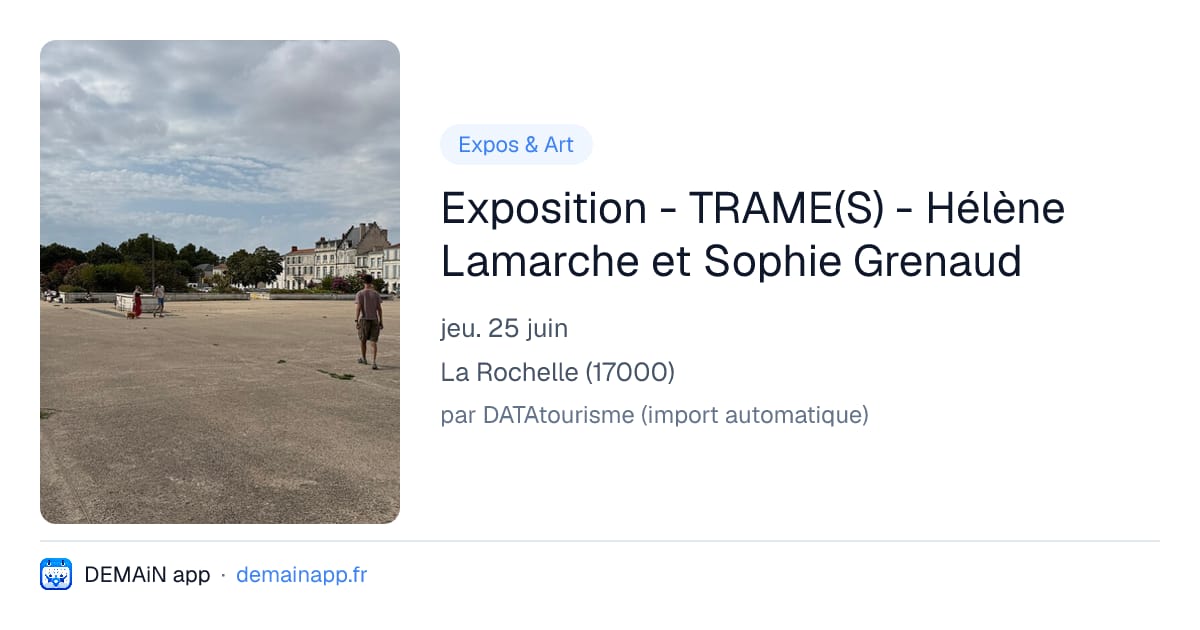 Exposition - TRAME(S) - Hélène Lamarche et Sophie Grenaud — La Rochelle