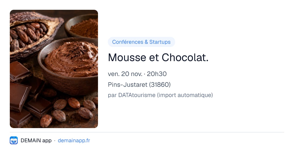Mousse et Chocolat. — Pins-Justaret