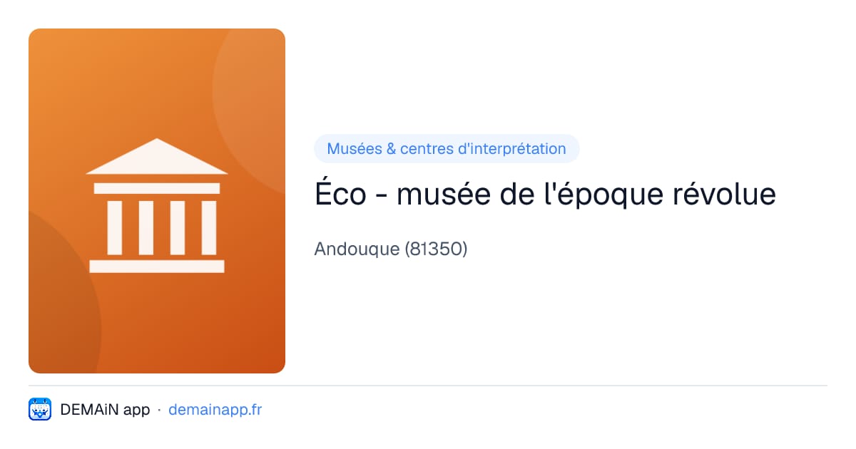 Éco - musée de l'époque révolue — Andouque
