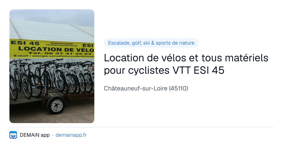Location de vélos et tous matériels pour cyclistes VTT ESI 45 — Châteauneuf-sur-Loire