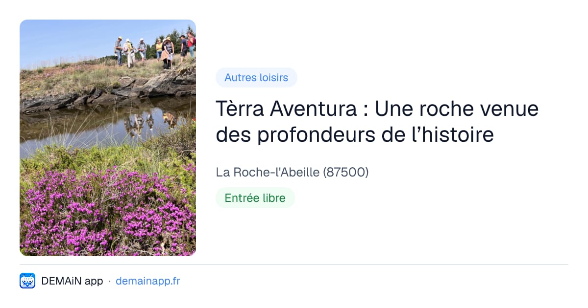 Tèrra Aventura : Une roche venue des profondeurs de l’histoire — La Roche-l'Abeille