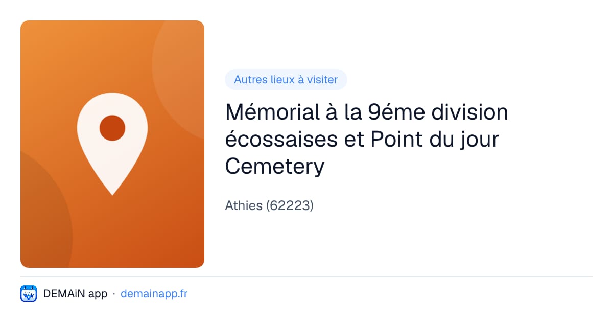 Mémorial à la 9éme division écossaises et Point du jour Cemetery — Athies