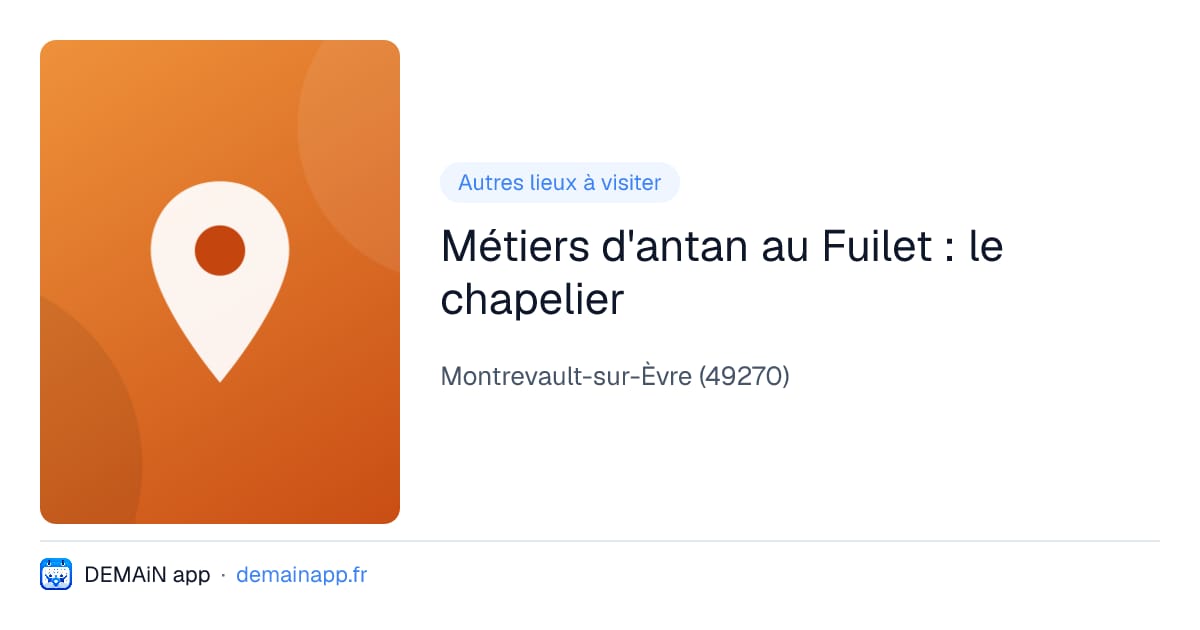 Métiers d'antan au Fuilet : le chapelier — Montrevault-sur-Èvre