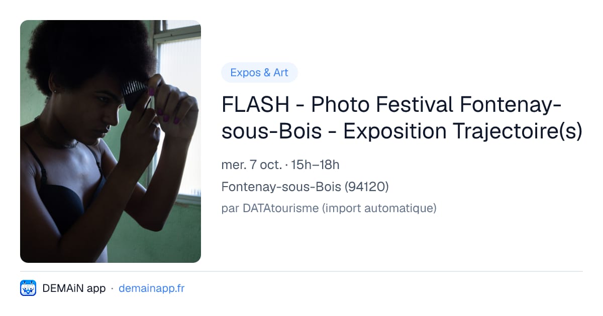 FLASH - Photo Festival Fontenay-sous-Bois - Exposition Trajectoire(s) — Fontenay-sous-Bois