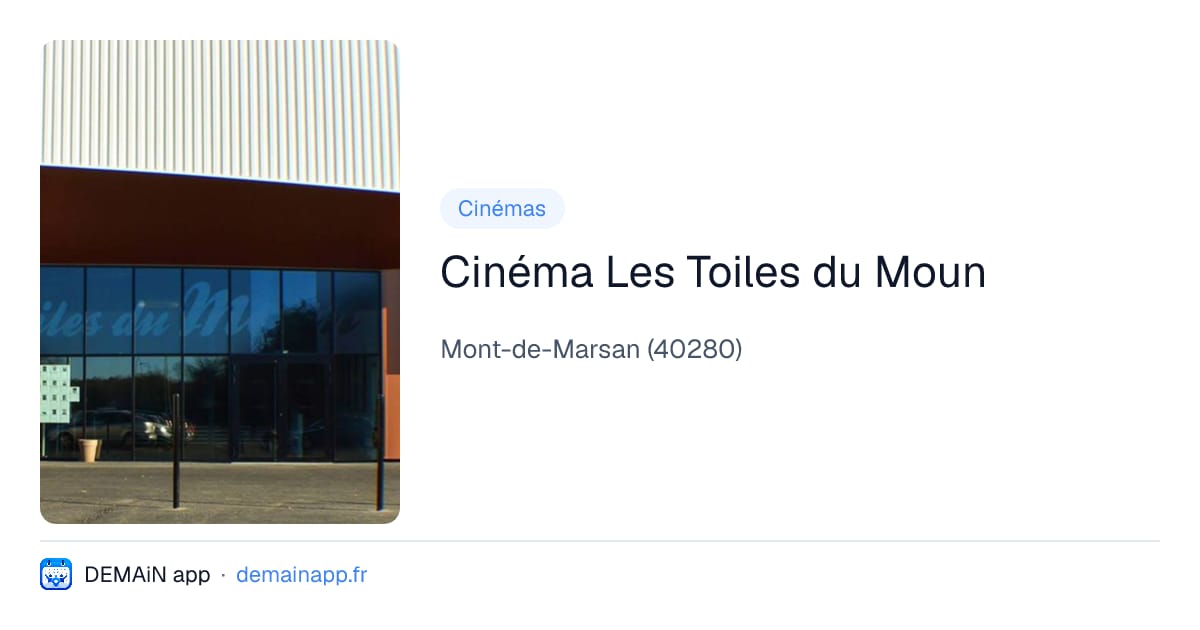 Cinéma Les Toiles du Moun — Mont-de-Marsan