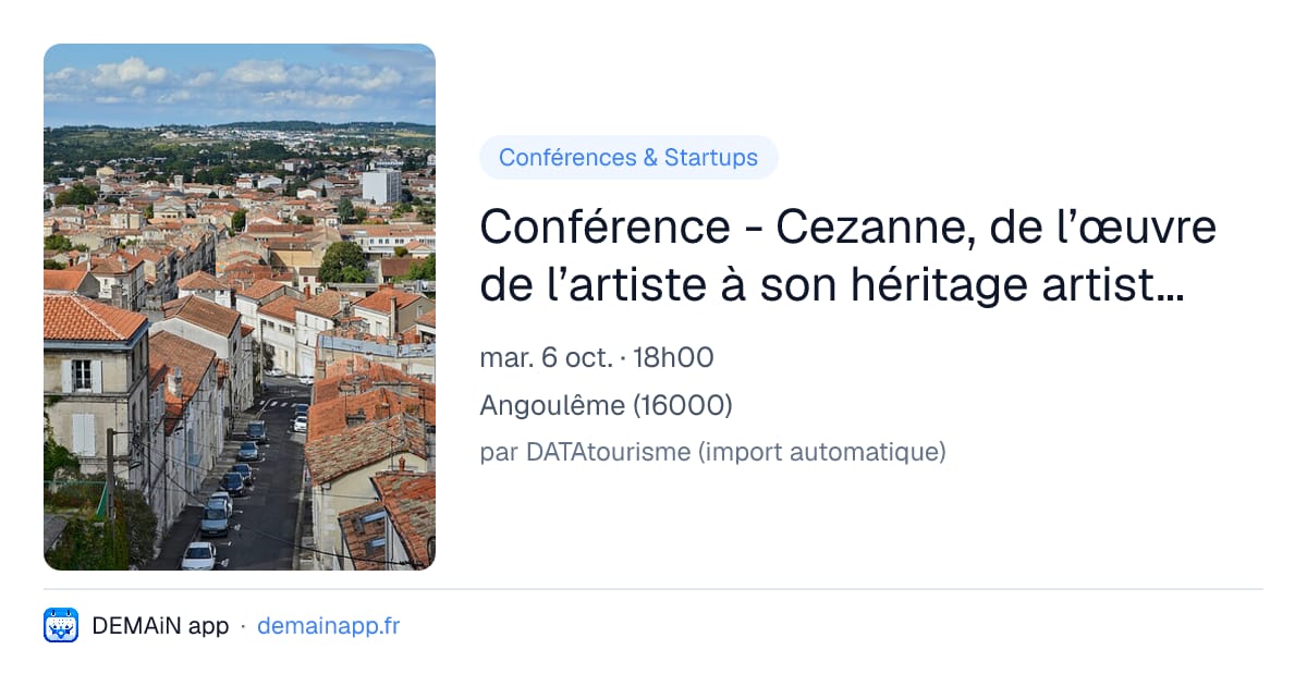Conférence - Cezanne, de l’œuvre de l’artiste à son héritage artistique. — Angoulême