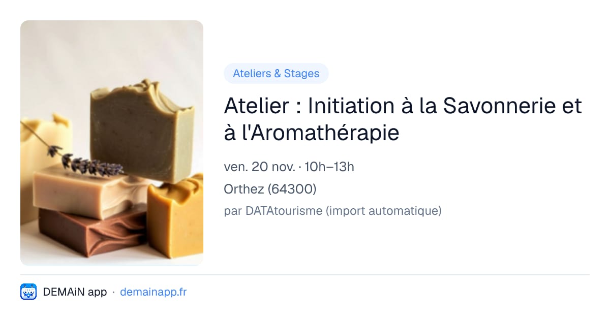 Atelier : Initiation à la Savonnerie et à l'Aromathérapie — Orthez