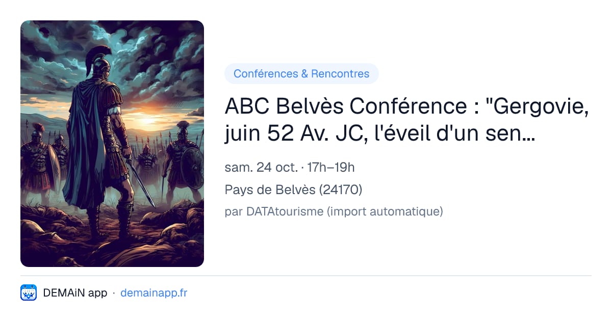 ABC Belvès Conférence : "Gergovie, juin 52 Av. JC, l'éveil d'un sentiment national? " de Gilles Heyraud — Pays de Belvès
