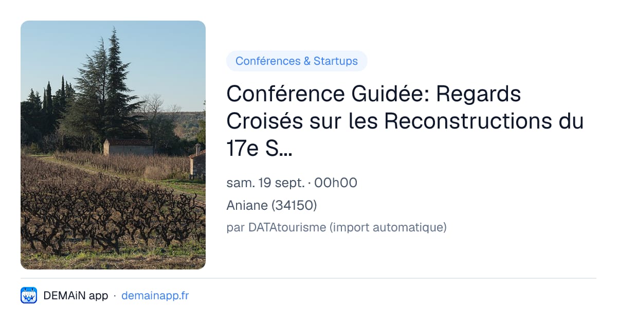 Conférence Guidée: Regards Croisés sur les Reconstructions du 17e Siècle: Aniane et Saint Thibéry — Aniane
