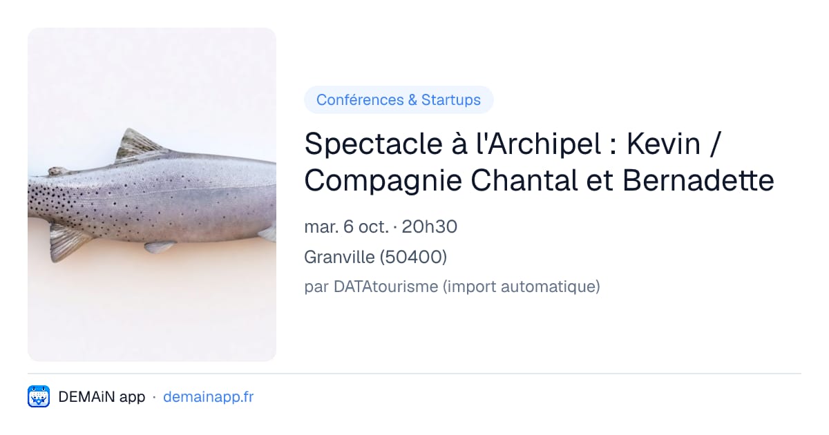 Spectacle à l'Archipel : Kevin / Compagnie Chantal et Bernadette — Granville