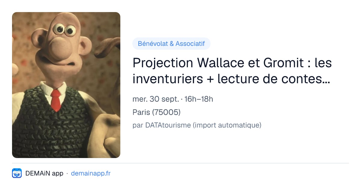 Projection Wallace et Gromit : les inventuriers + lecture de contes traduite en LSF — Paris