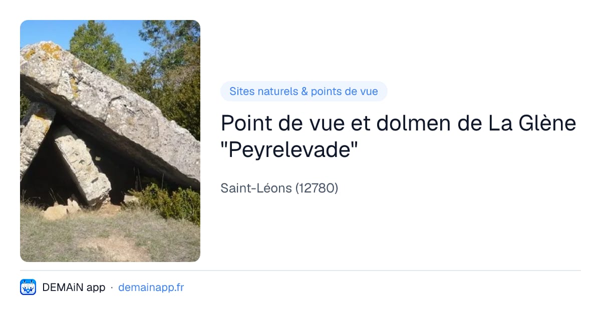 Point de vue et dolmen de La Glène "Peyrelevade" — Saint-Léons