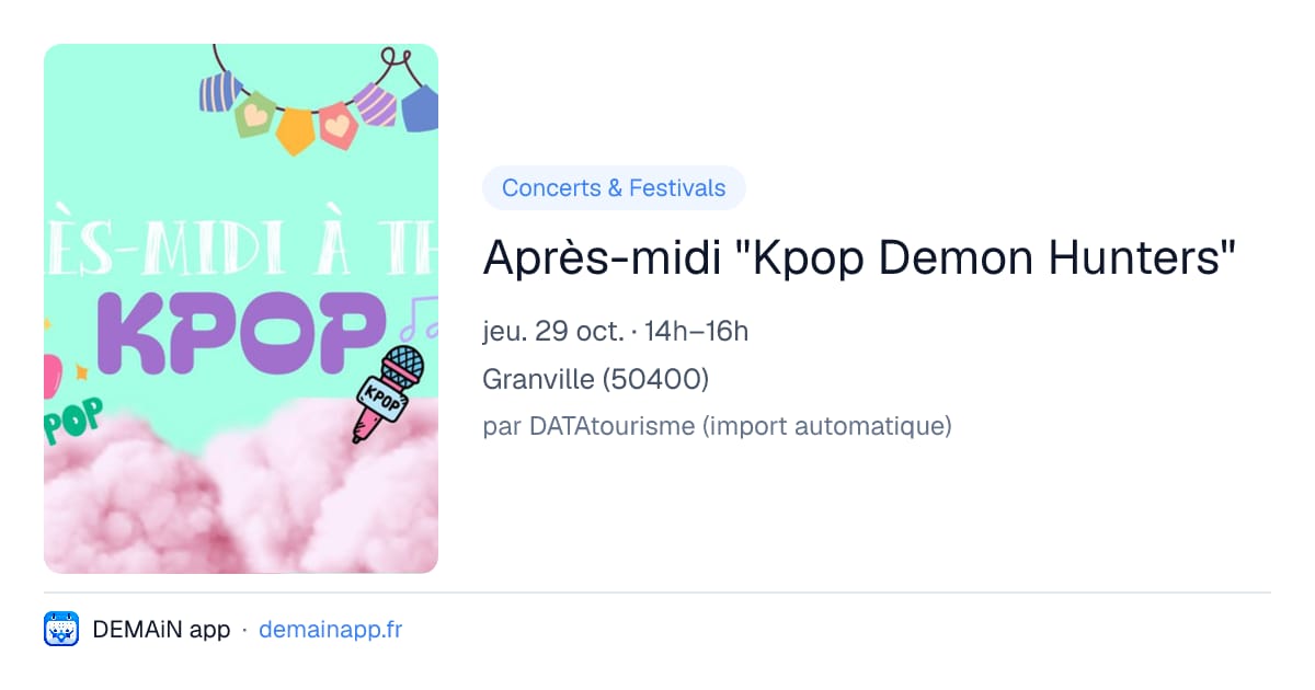 Après-midi "Kpop Demon Hunters" — Granville