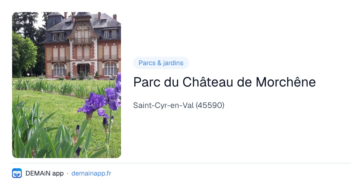 Parc du Château de Morchêne — Saint-Cyr-en-Val