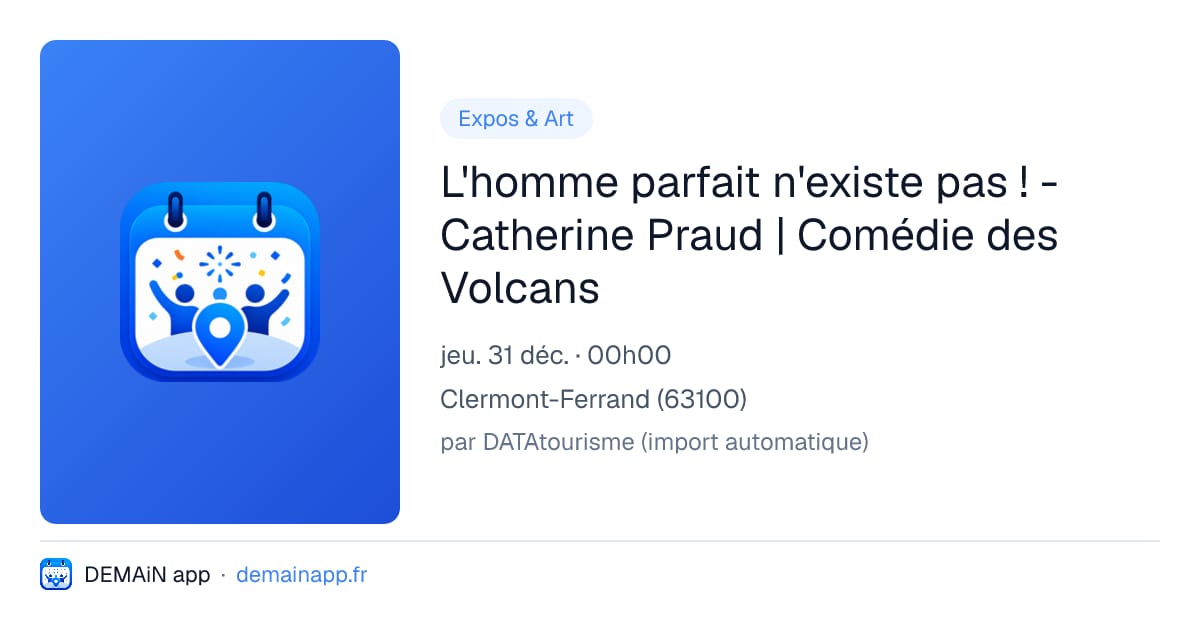 L'homme parfait n'existe pas ! - Catherine Praud | Comédie des Volcans — Clermont-Ferrand