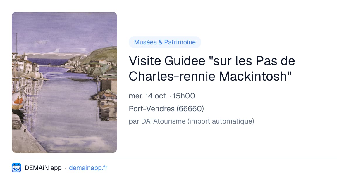 Visite Guidee "sur les Pas de Charles-rennie Mackintosh" — Port-Vendres