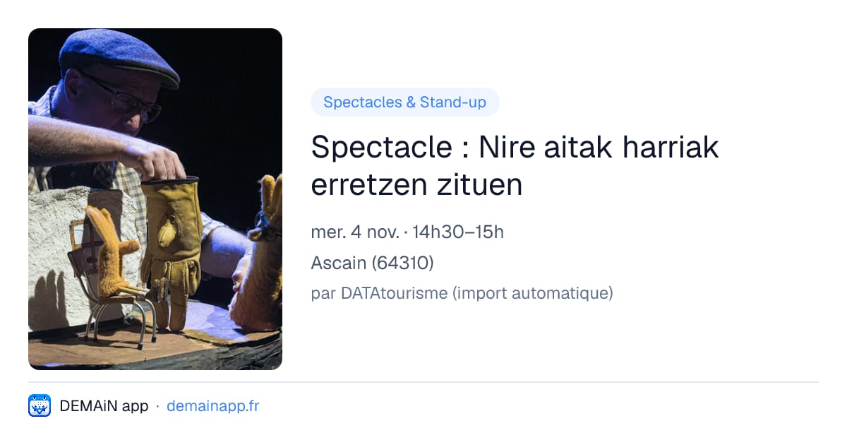 Spectacle : Nire aitak harriak erretzen zituen — Ascain