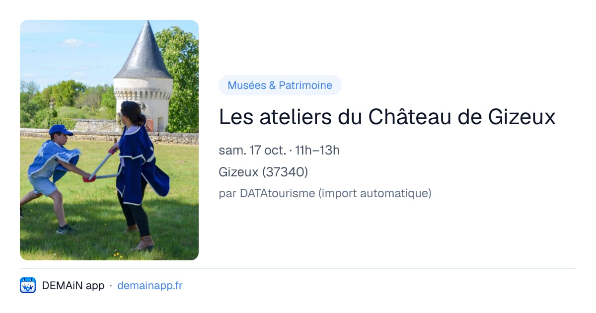Les ateliers du Château de Gizeux — Gizeux