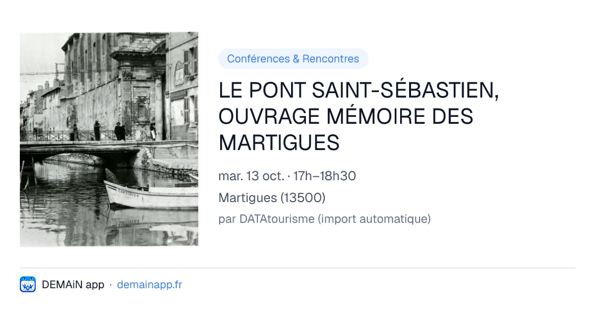 LE PONT SAINT-SÉBASTIEN, OUVRAGE MÉMOIRE DES MARTIGUES — Martigues