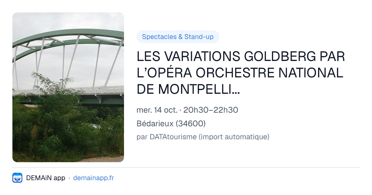 LES VARIATIONS GOLDBERG PAR L’OPÉRA ORCHESTRE NATIONAL DE MONTPELLIER OCCITANIE — Bédarieux