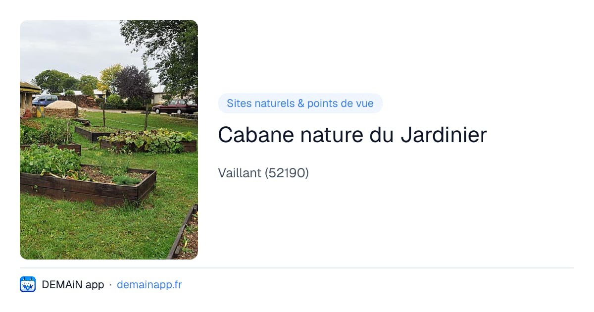 Cabane nature du Jardinier — Vaillant