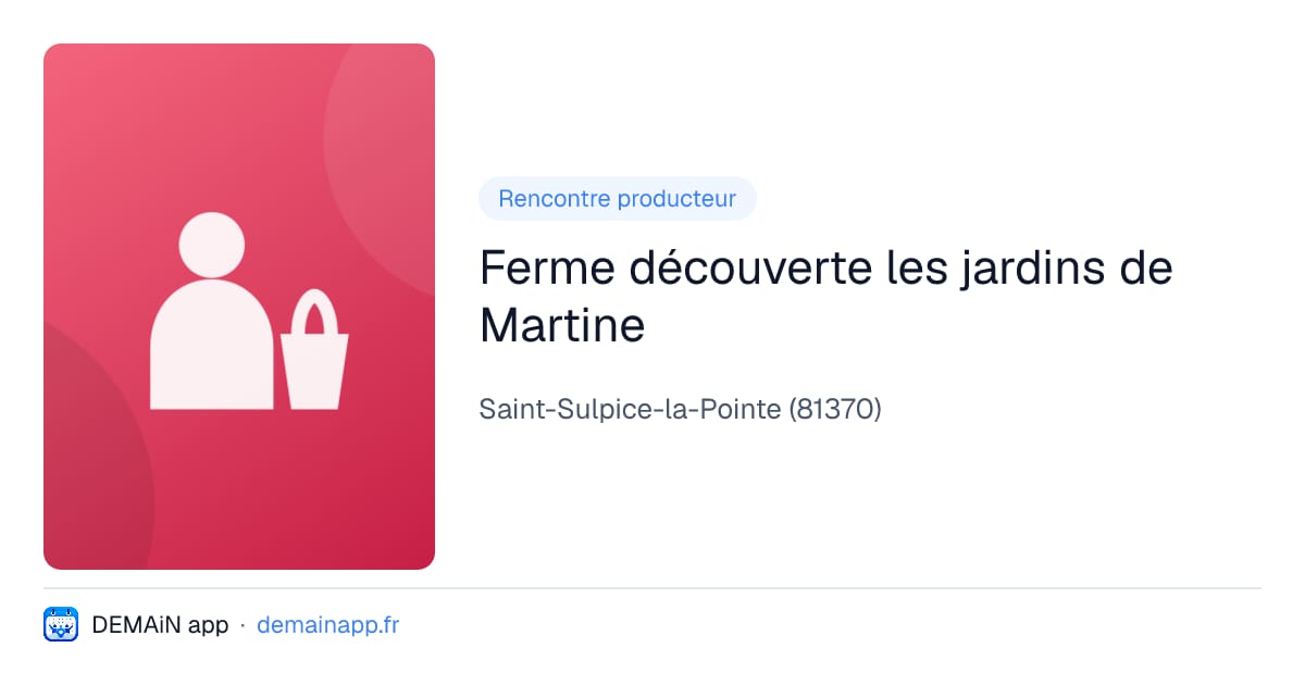 Ferme découverte les jardins de Martine — Saint-Sulpice-la-Pointe