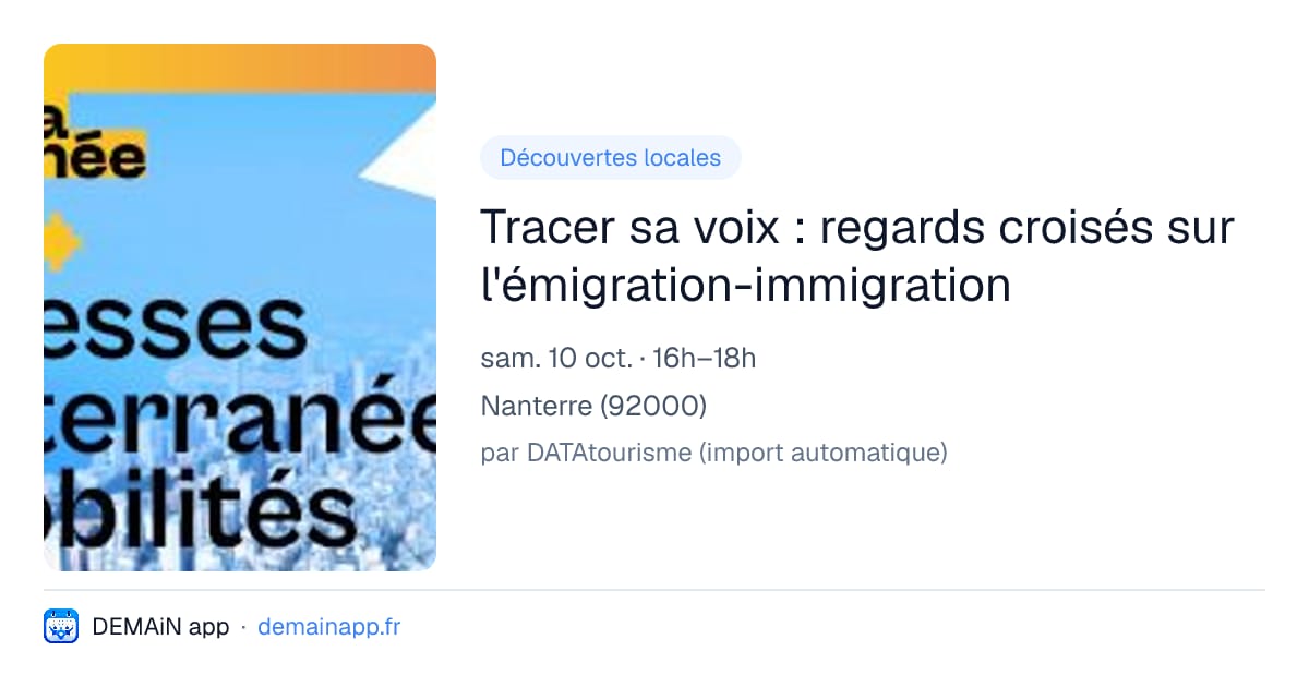 Tracer sa voix : regards croisés sur l'émigration-immigration — Nanterre