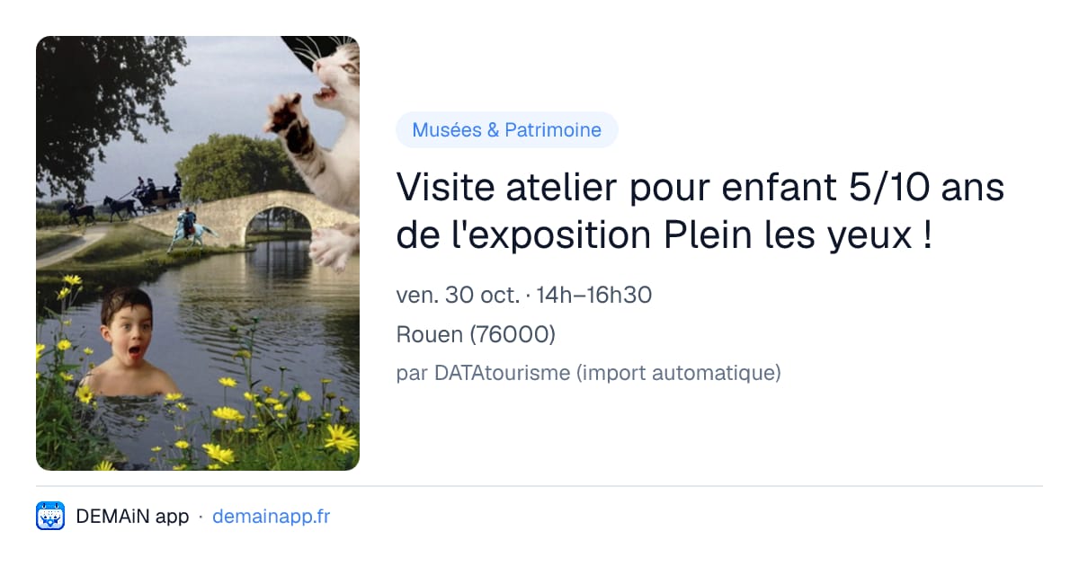 Visite atelier pour enfant 5/10 ans de l'exposition Plein les yeux ! — Rouen