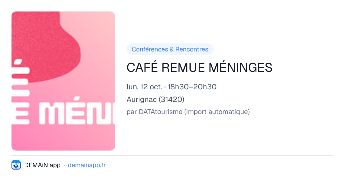 CAFÉ REMUE MÉNINGES — Aurignac