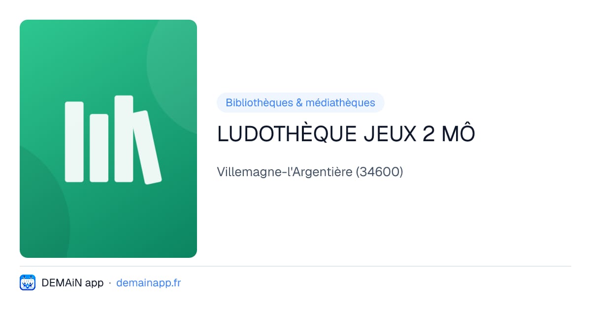 LUDOTHÈQUE JEUX 2 MÔ — Villemagne-l'Argentière