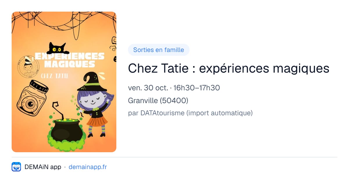Chez Tatie : expériences magiques — Granville