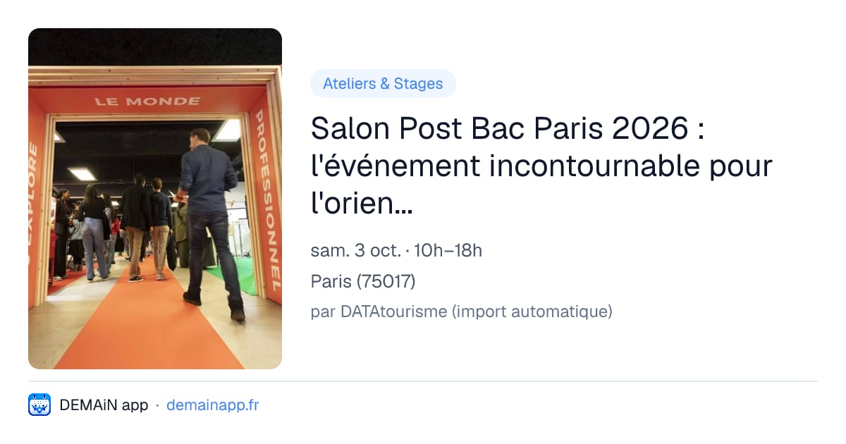 Salon Post Bac Paris 2026 : l'événement incontournable pour l'orientation post-bac — Paris